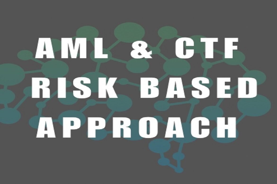 AML & CTF RISK BASED APPROACH